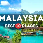 Top 10 Best Places to Visit in Malaysia