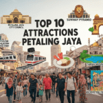 Top 10 Attractions in Petaling Jaya