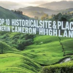 Top 10 Historical Sites & Places in Cameron Highlands