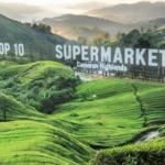 Top 10 Supermarkets Cameron Highlands